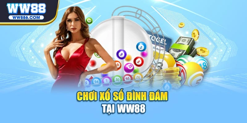 Chơi xổ số đình đám tại WW88