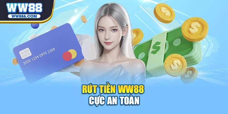 Rút tiền WW88 cực an toàn